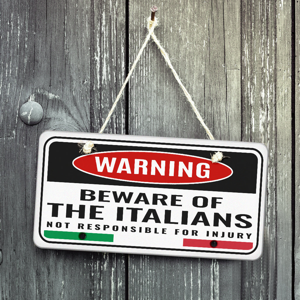 Beware of the Italians - Metal Door Sign