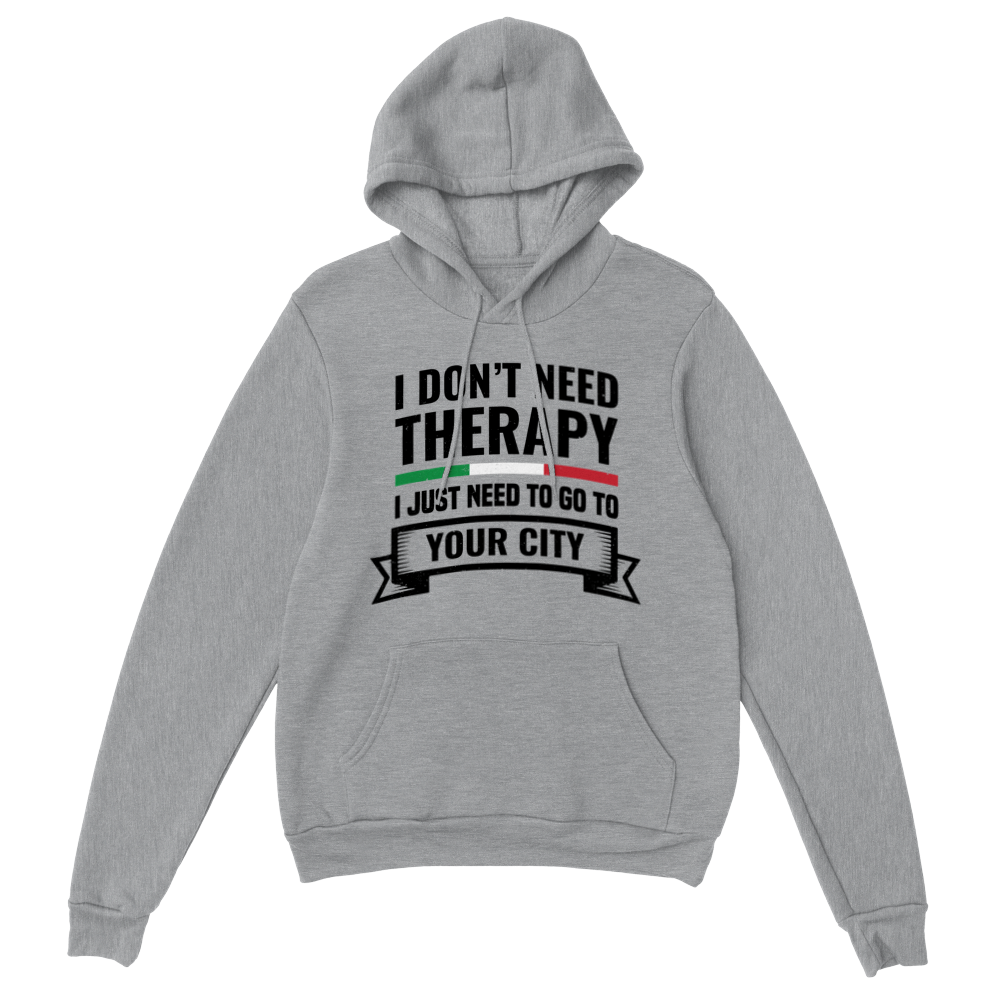 Customizable Hoodie Need to go to "Your Italian city - town - village"